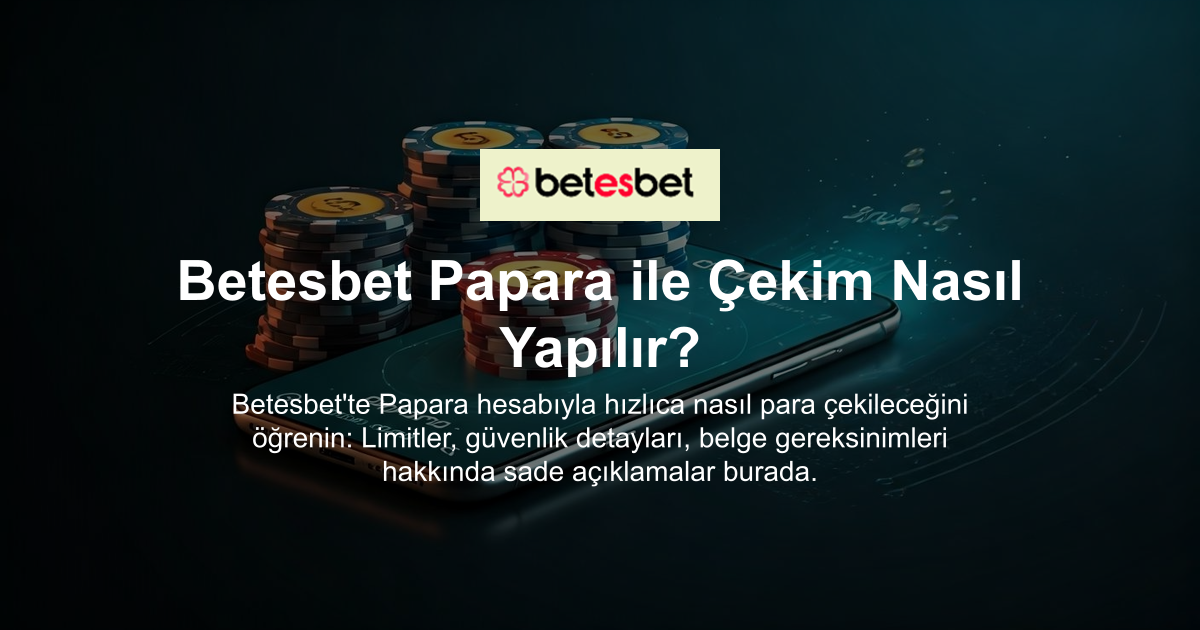 Betesbet Papara ile Çekim Nasıl Yapılır?